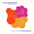 Atem und Lebendigkeit ~ Brigitte Röcklinger, Elisabetz Raatz