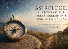 Astrologie als Kompass für Selbsterkenntnis und Entwicklung